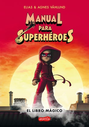 Manual para superhéroes: El libro mágico (Libro 1)